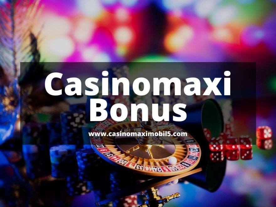 Casinomaxi Bonus