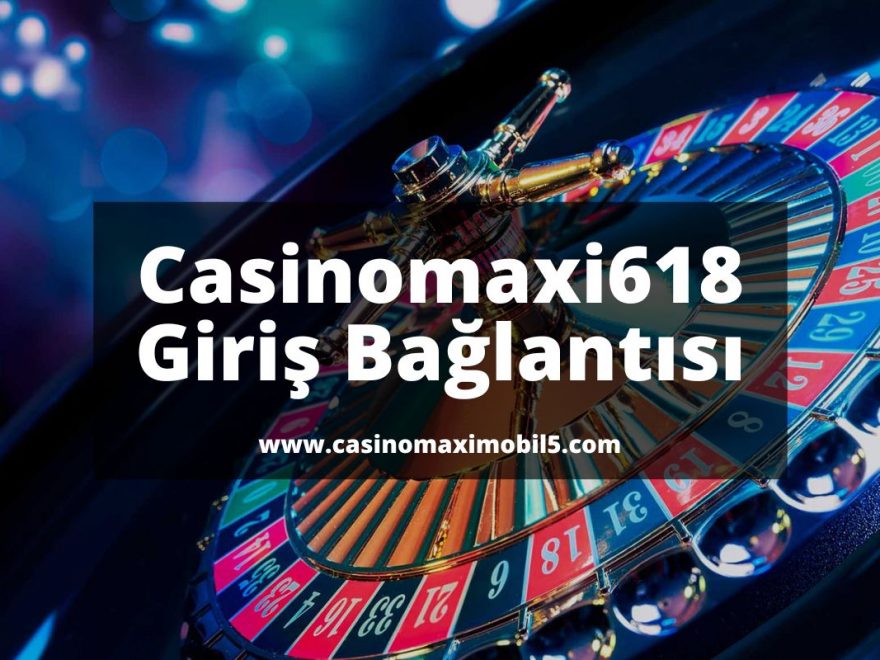 Casinomaxi618-casinomaximobil5-casinomaxi
